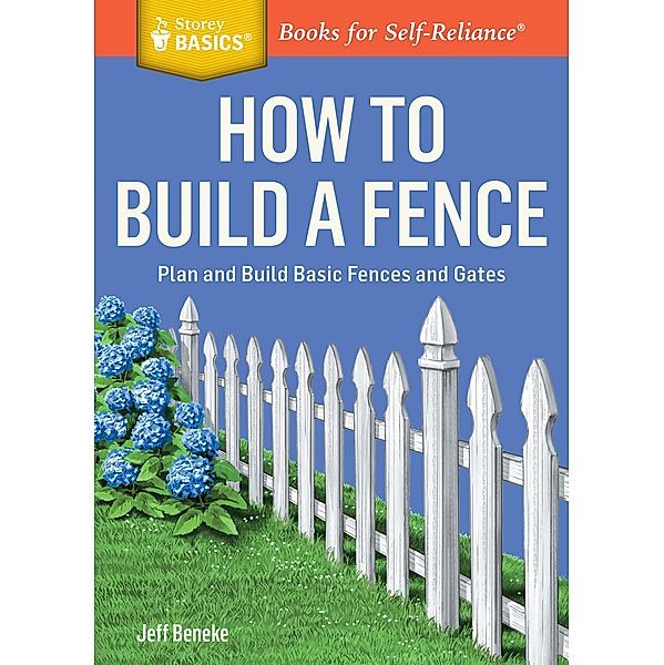 How to Build a Fence / Storey Basics, Jeff Beneke