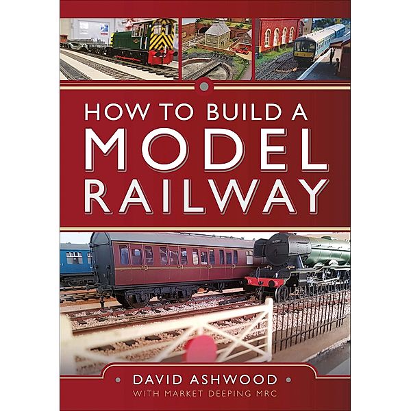 How to Build a Model Railway, David Ashwood, Market Deeping