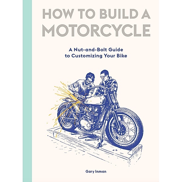 How to Build a Motorcycle, Gary Inman