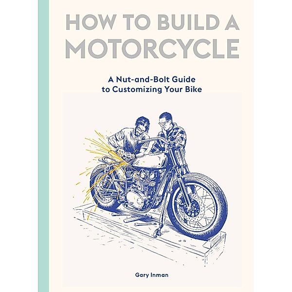 How to Build a Motorcycle, Gary Inman, Gilbert Adi