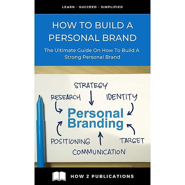 How To Build A Personal Brand - The Ultimate Guide On How To Build A Strong Personal Brand, Pete Harris