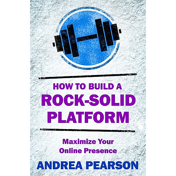 How to Build a Rock-Solid Platform, Andrea Pearson