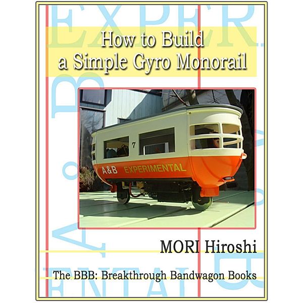 How to Build a Simple Gyro Monorail, Mori Hiroshi