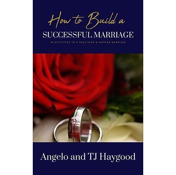 How to Build a Successful Marriage, Angelo And Tj Haygood