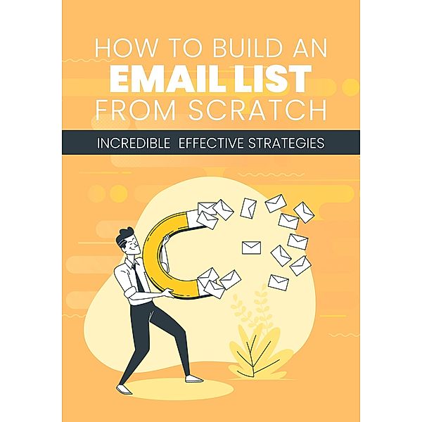 How To Build An Email List  From Scratch / 1, Empreender