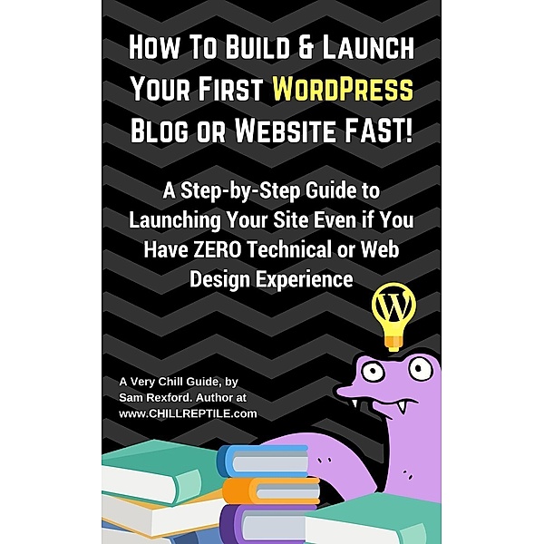 How To Build & Launch Your First WordPress Blog or Website Fast, Sam Rexford