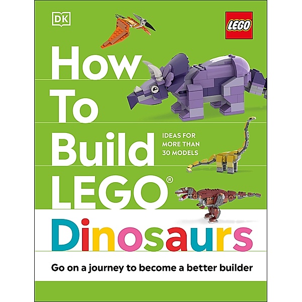 How to Build LEGO Dinosaurs / How to Build LEGO, Jessica Farrell, Hannah Dolan, Nathan Dias
