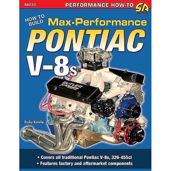 How to Build Max-Performance Pontiac V-8s, Rocky Rotella
