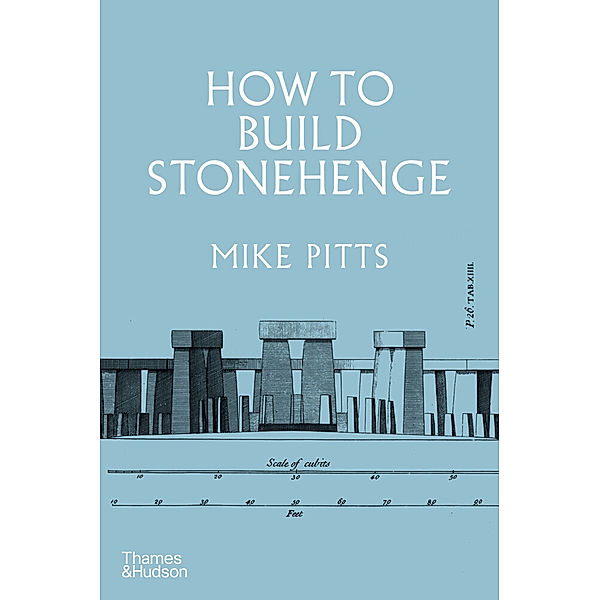 How to Build Stonehenge, Mike Pitts