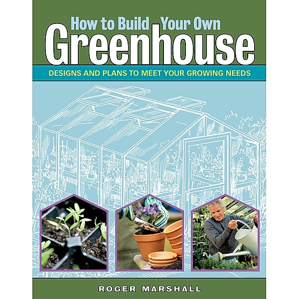 How to Build Your Own Greenhouse, Roger Marshall