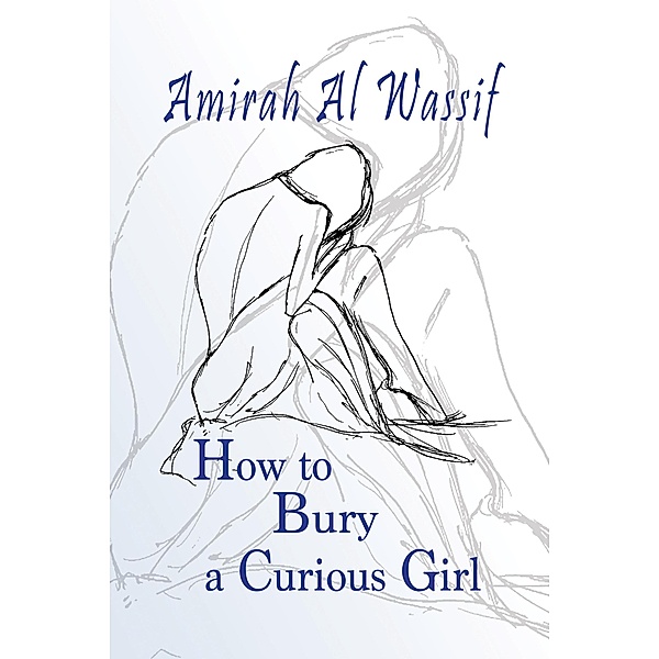 How to Bury a Curious Child, Amirah Al Wassif