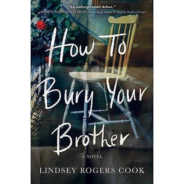 How to Bury Your Brother, Lindsey Rogers Cook