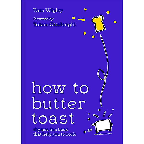 How to Butter Toast, Tara Wigley