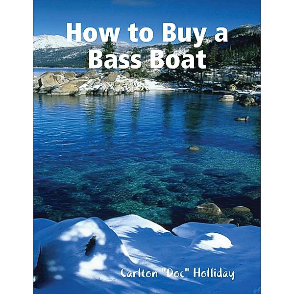 How to Buy a Bass Boat, Carlton "Doc" Holliday