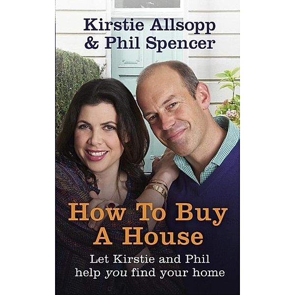How to Buy a House, Kirstie Allsopp, Phil Spencer