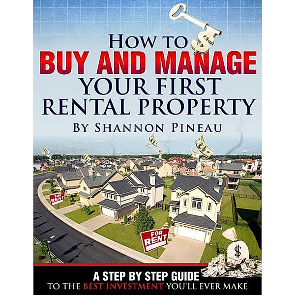 How To Buy And Manage Your First Rental Property, Shannon Pineau