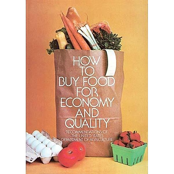 How to Buy Food for Economy and Quality, U. S. Dept. of Agriculture