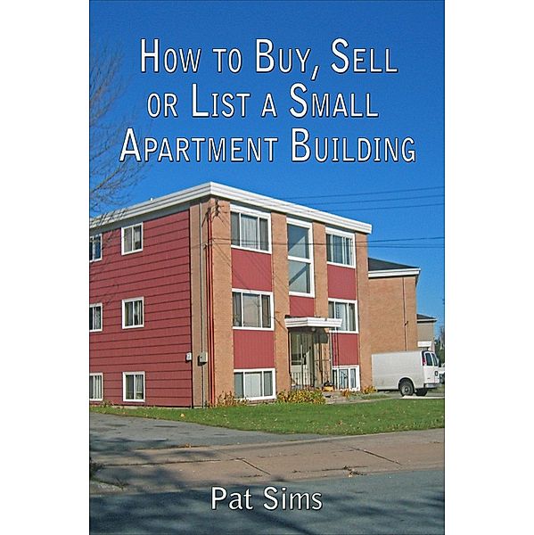 How to Buy, Sell or List a Small Apartment Building, Pat Sims
