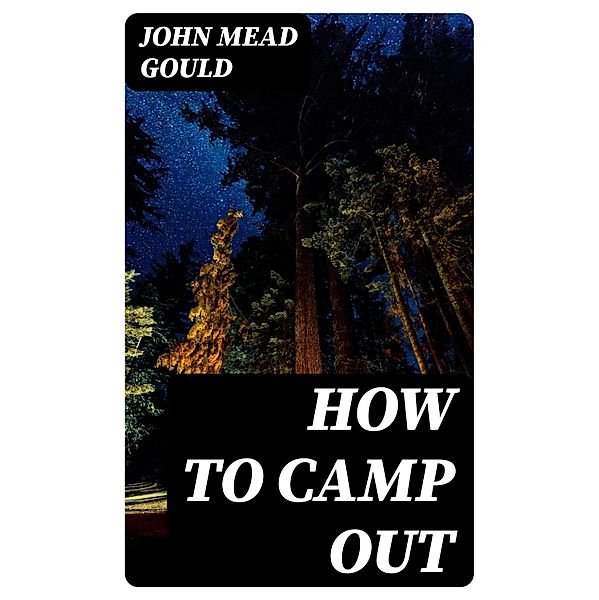 How to Camp Out, John Mead Gould