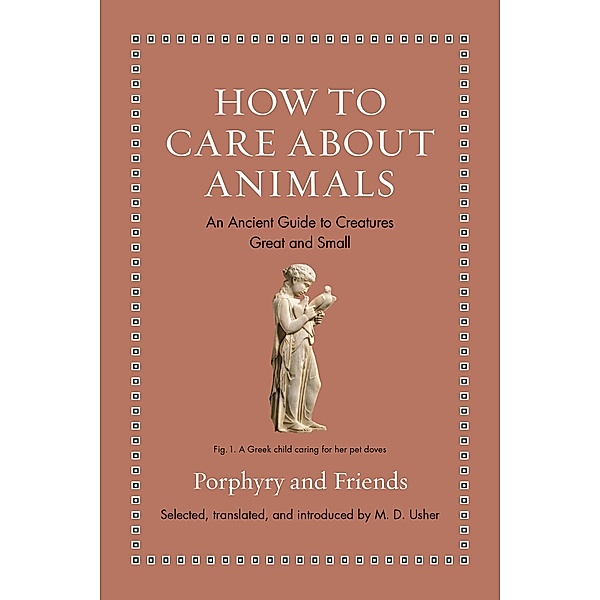 How to Care about Animals / Ancient Wisdom for Modern Readers