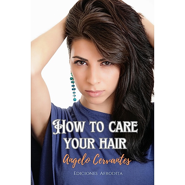 How To Care Your Hair, Ángelo Cervantes