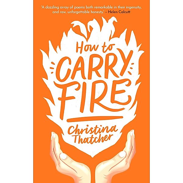 How to Carry Fire, Christina Thatcher