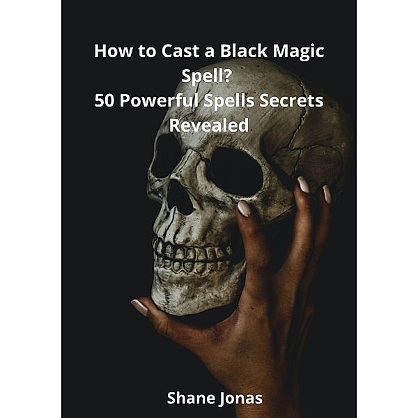 How to Cast a Black Magic Spell?, Shane Jonas