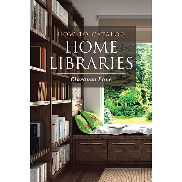 How to Catalog Home Libraries, Clarence Love