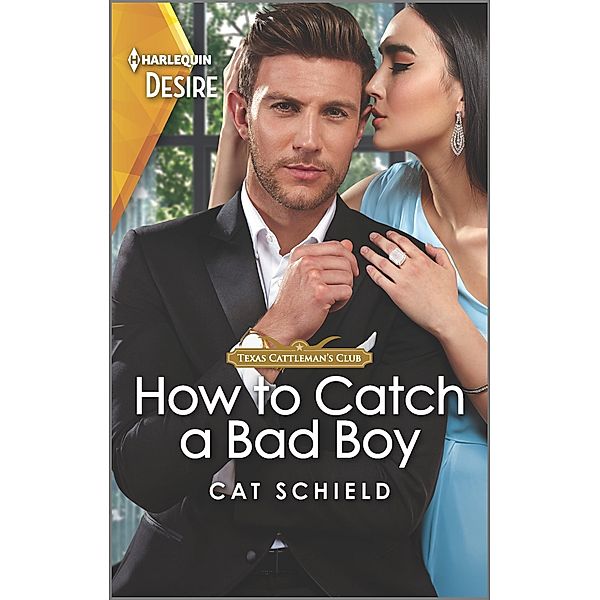 How to Catch a Bad Boy / Texas Cattleman's Club: Heir Apparent Bd.7, Cat Schield