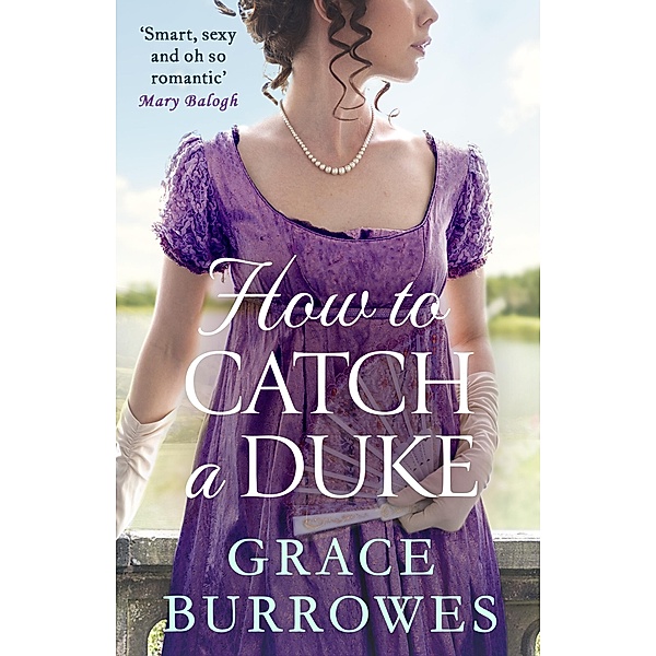 How To Catch A Duke / Rogues to Riches Bd.6, Grace Burrowes