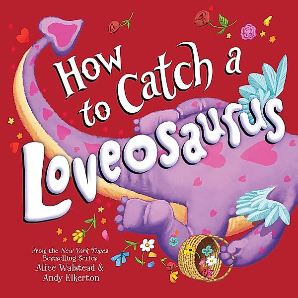 How to Catch a Loveosaurus / How to Catch, Alice Walstead