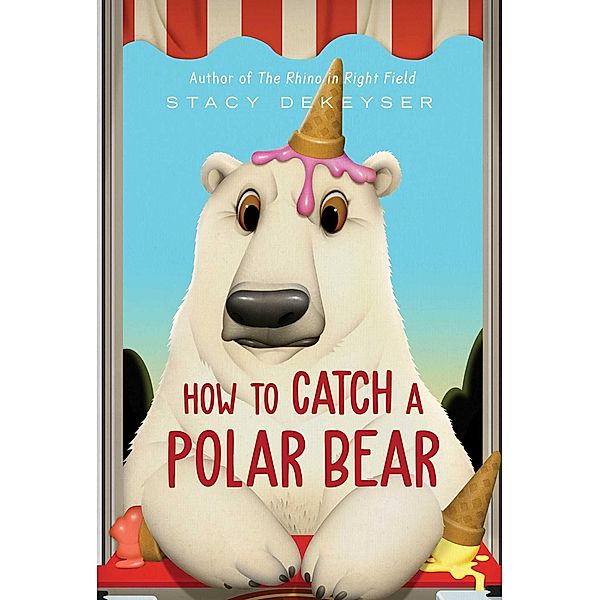 How to Catch a Polar Bear, Stacy Dekeyser