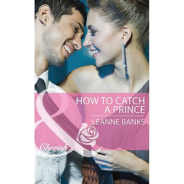How to Catch a Prince / Royal Babies Bd.3, Leanne Banks