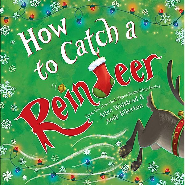 How to Catch a Reindeer / How to Catch, Alice Walstead