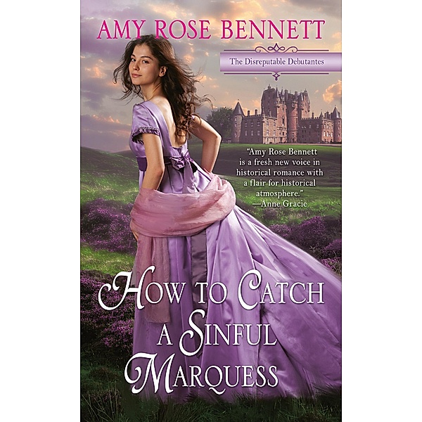 How to Catch a Sinful Marquess / The Disreputable Debutantes Bd.3, Amy Rose Bennett