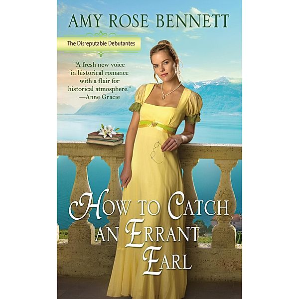 How to Catch an Errant Earl / The Disreputable Debutantes Bd.2, Amy Rose Bennett
