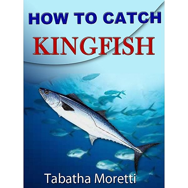 How To Catch Kingfish, Tabatha Moretti