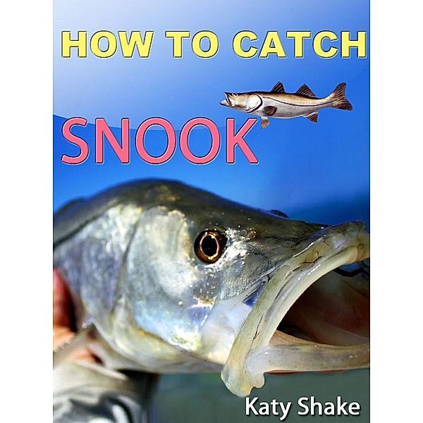 How To Catch Snook, Katy Shake