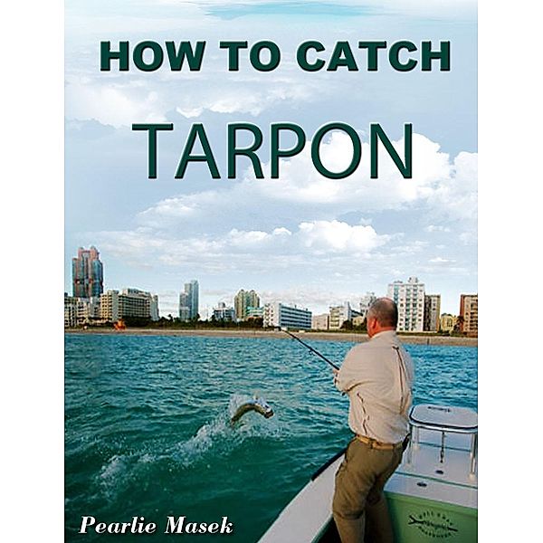 How To Catch Tarpon, Pearlie Masek
