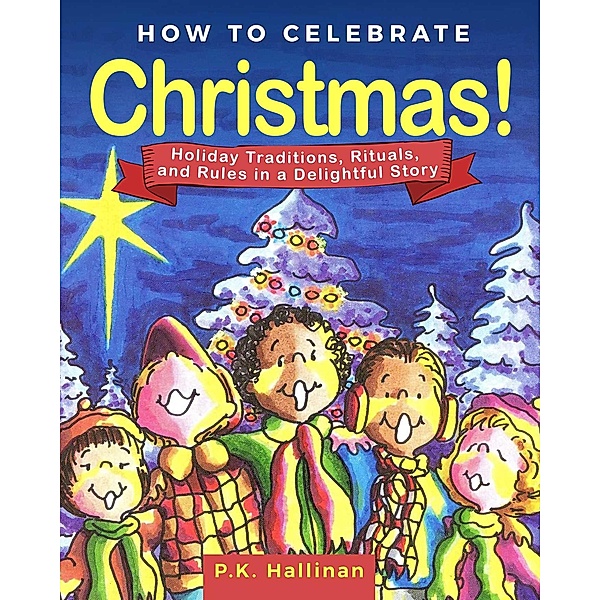 How to Celebrate Christmas!, P. K. Hallinan