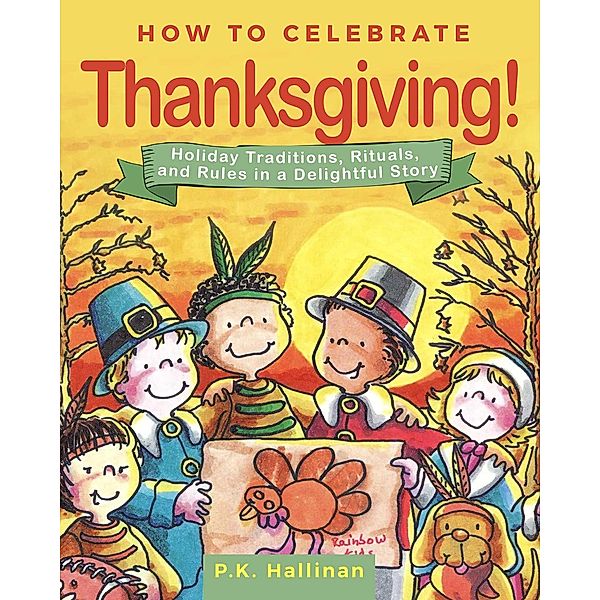 How to Celebrate Thanksgiving!, P. K. Hallinan