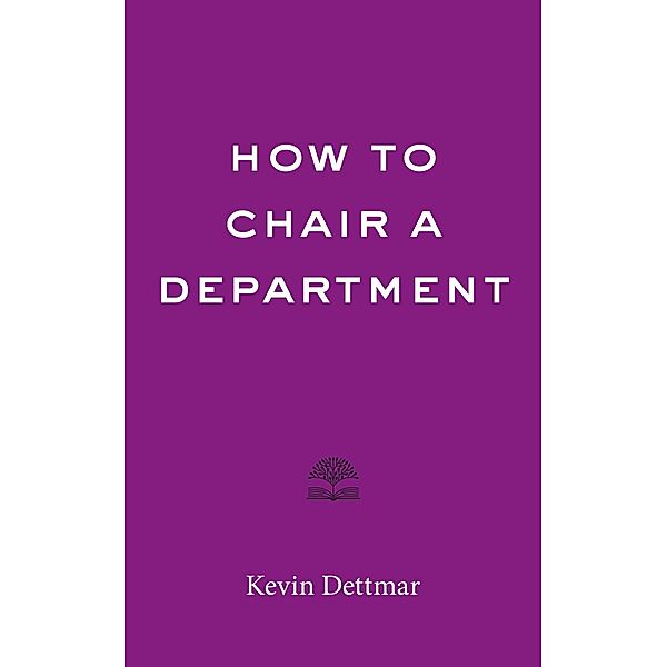 How to Chair a Department, Kevin Dettmar