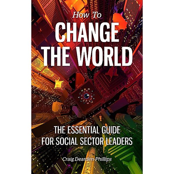 How to Change the World, Craig Dearden-Phillips