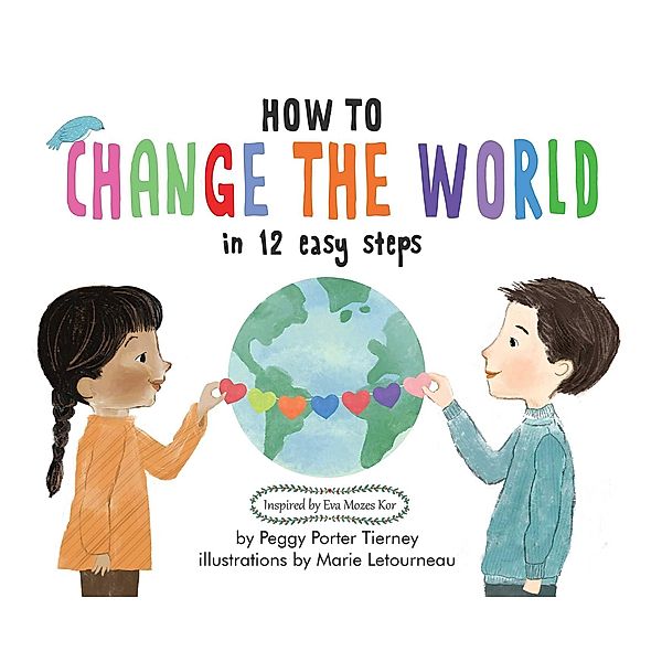 How to Change the World in 12 Easy Steps, Peggy Porter Tierney