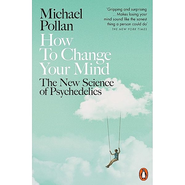 How to Change Your Mind, Michael Pollan