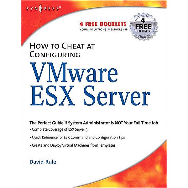 How to Cheat at Configuring VmWare ESX Server, David Rule