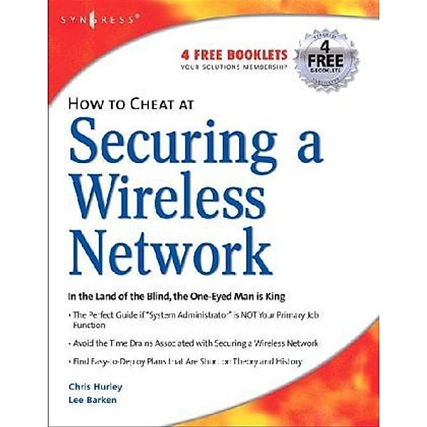 How to Cheat at Securing a Wireless Network, Chris Hurley, Lee Barken