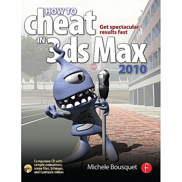How to Cheat in 3ds Max 2010, Michele Bousquet