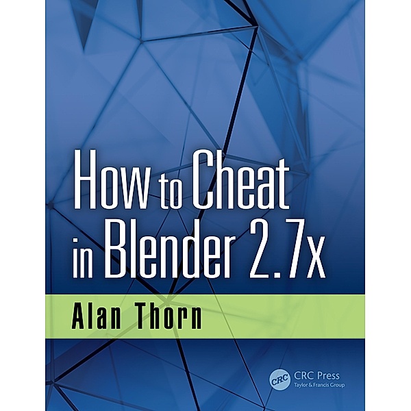 How to Cheat in Blender 2.7x, Alan Thorn