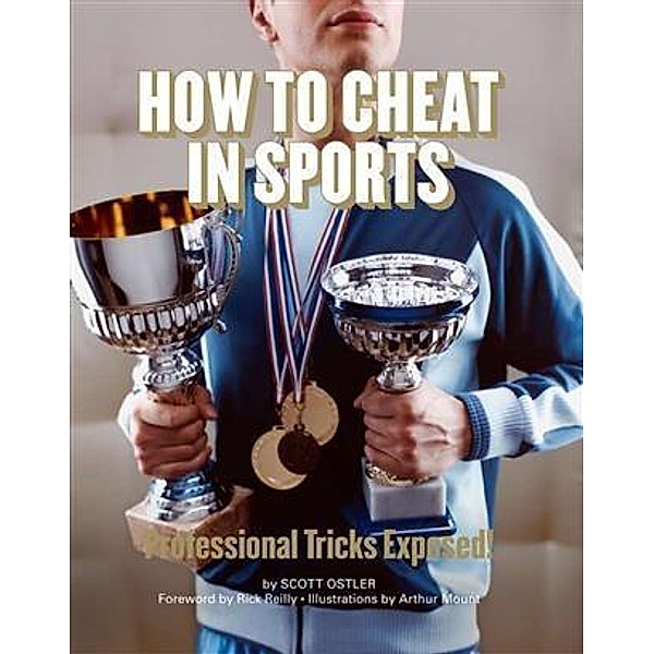 How to Cheat in Sports, Scott Ostler